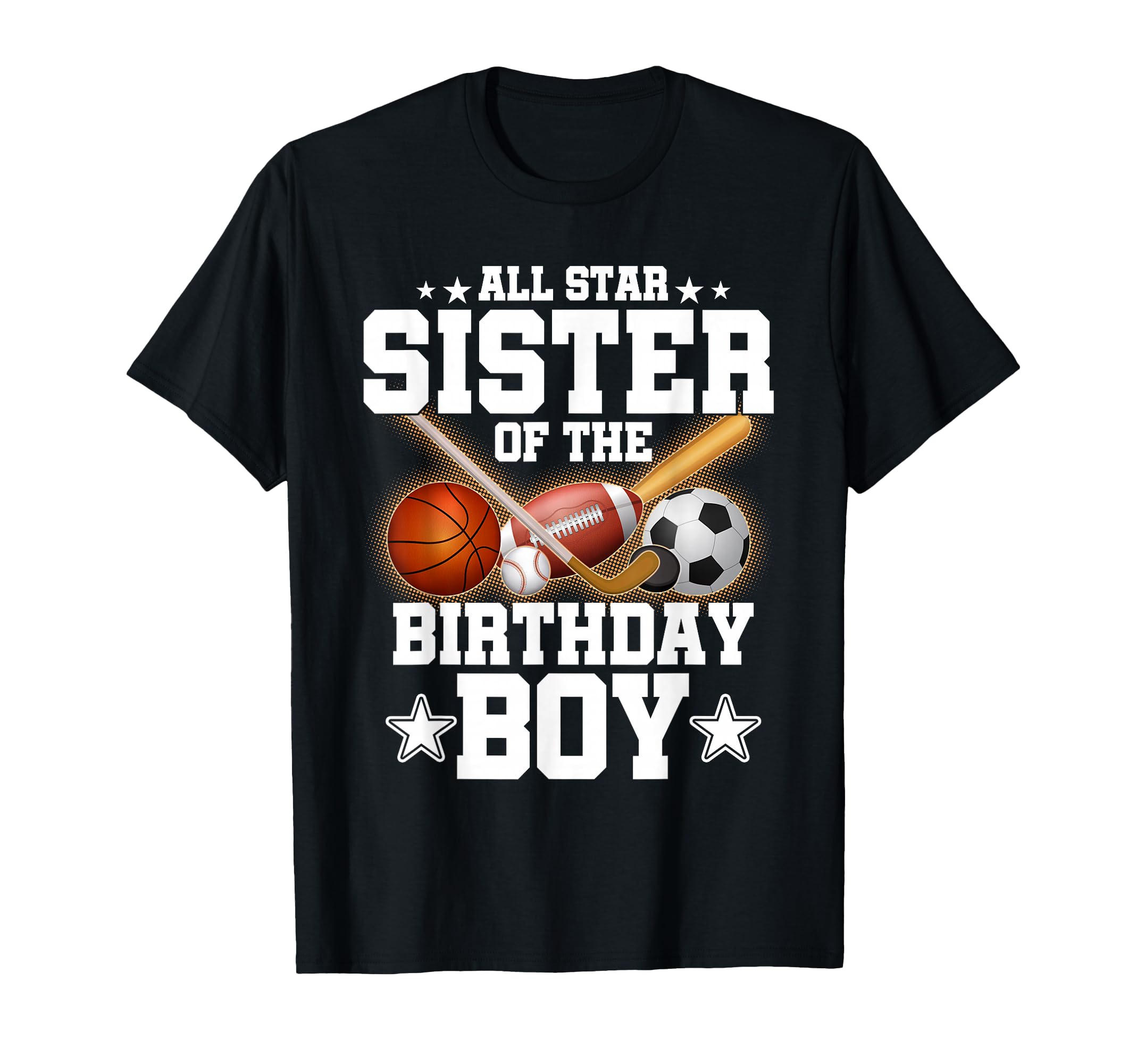 All Star Sister Birthday Basketball T-Shirt - Streetwear Style Men Women - T-Shirt, Sweatshirt, Hoodie