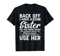 Back Off I Have Crazy Sister Bestie T-Shirt - Aesthetic Graphic Unisex - T-Shirt, Sweatshirt, Hoodie