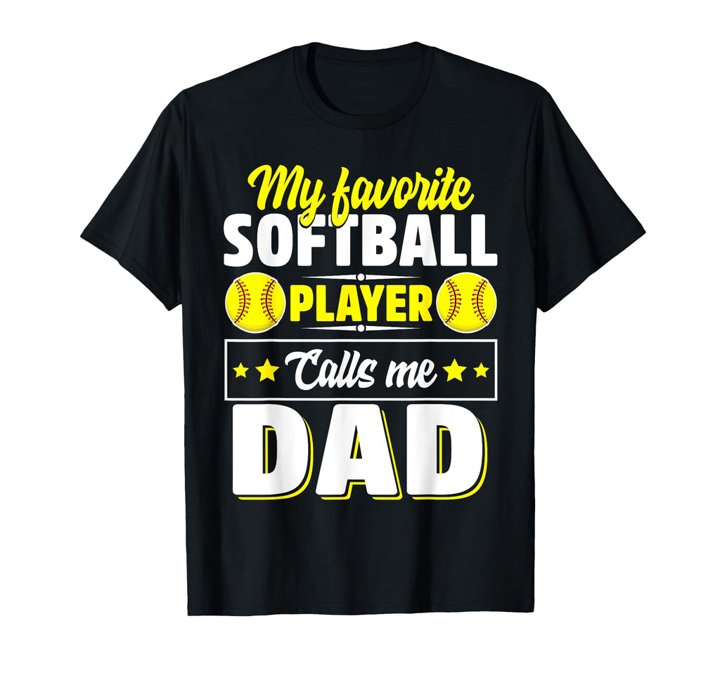 My Favorite Softball Player Calls Me T-Shirt - Novelty Apparel Men Women - T-Shirt, Sweatshirt, Hoodie