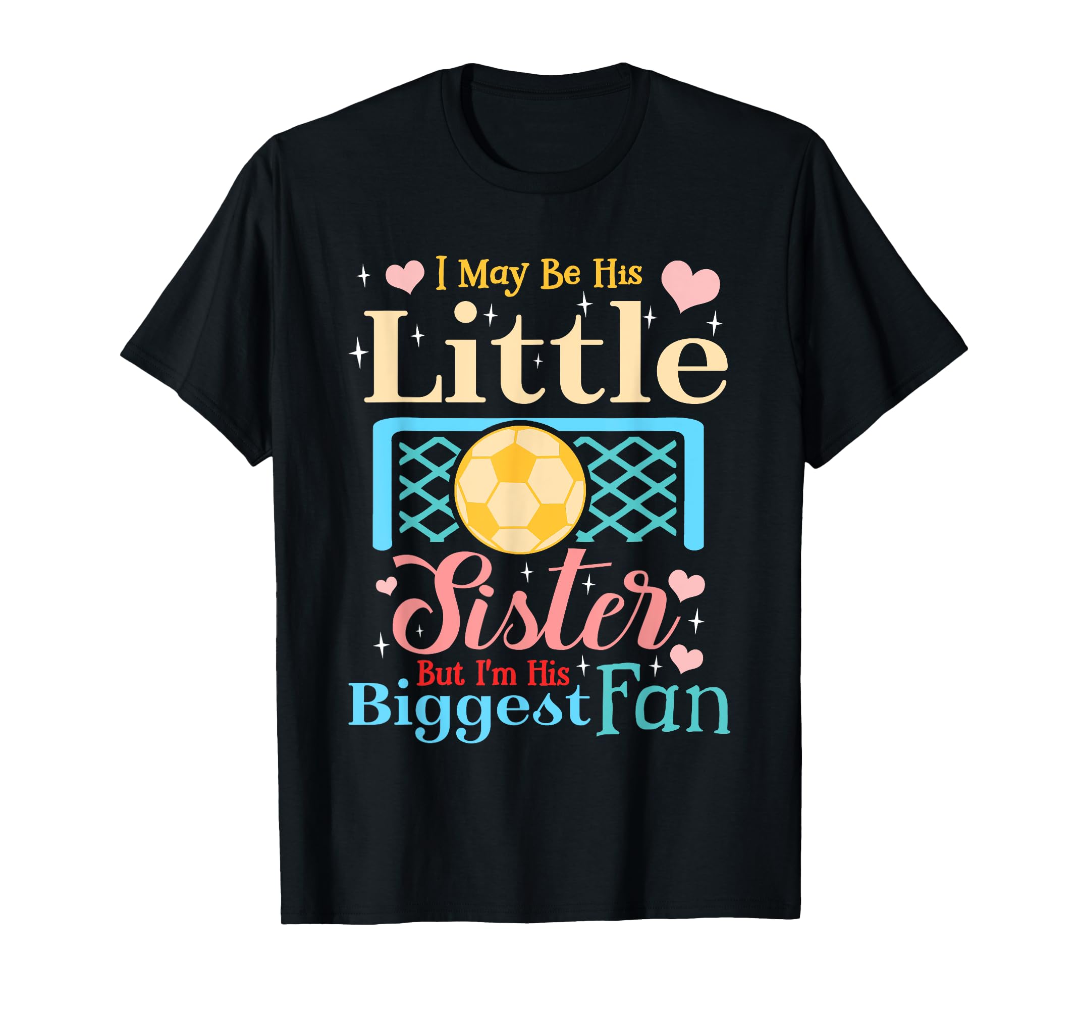 I May Be His Little Sister Biggest T-Shirt - Fun Novelty Design for Adults - T-Shirt, Sweatshirt, Hoodie