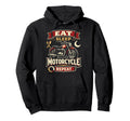 Motorcycle Biker Eat Sleep Hoodie - Casual Everyday Wear Men Women - T-Shirt, Sweatshirt, Hoodie
