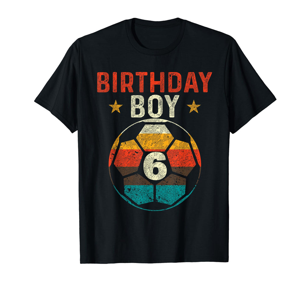 6Th Birthday Soccer Lover 6 Years Old T-Shirt - Fun Novelty Design Unisex - T-Shirt, Sweatshirt, Hoodie