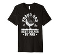 Mens Proud Dad Golf Player Father T-Shirt - Custom Art Print Men Women - T-Shirt, Sweatshirt, Hoodie