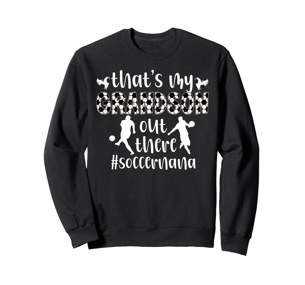 Thats My Grandson Soccer Nana Sweatshirt - Minimalist Print Men Women - T-Shirt, Sweatshirt, Hoodie