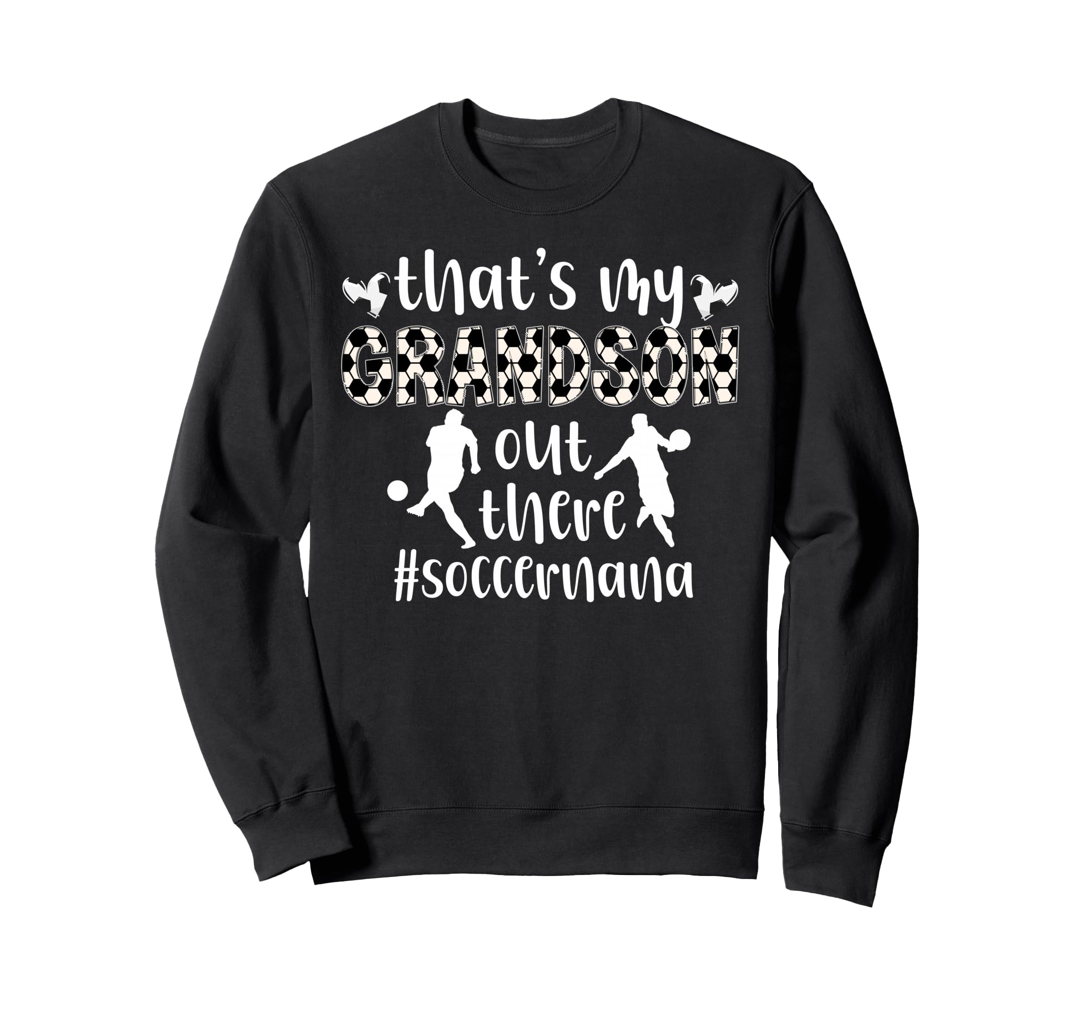 Thats My Grandson Soccer Nana Sweatshirt - Minimalist Print Men Women - T-Shirt, Sweatshirt, Hoodie