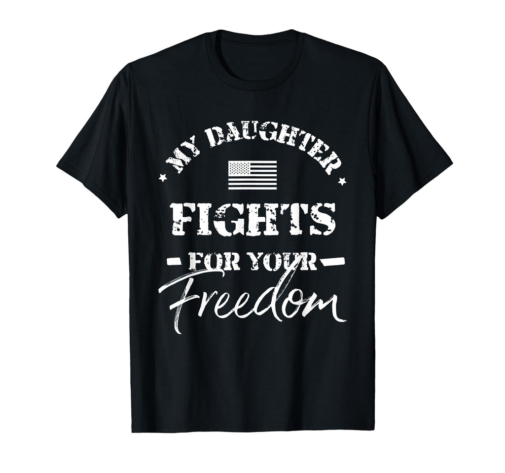 My Daughter Is Military T-Shirt - Fun Novelty Design for Adults - T-Shirt, Sweatshirt, Hoodie