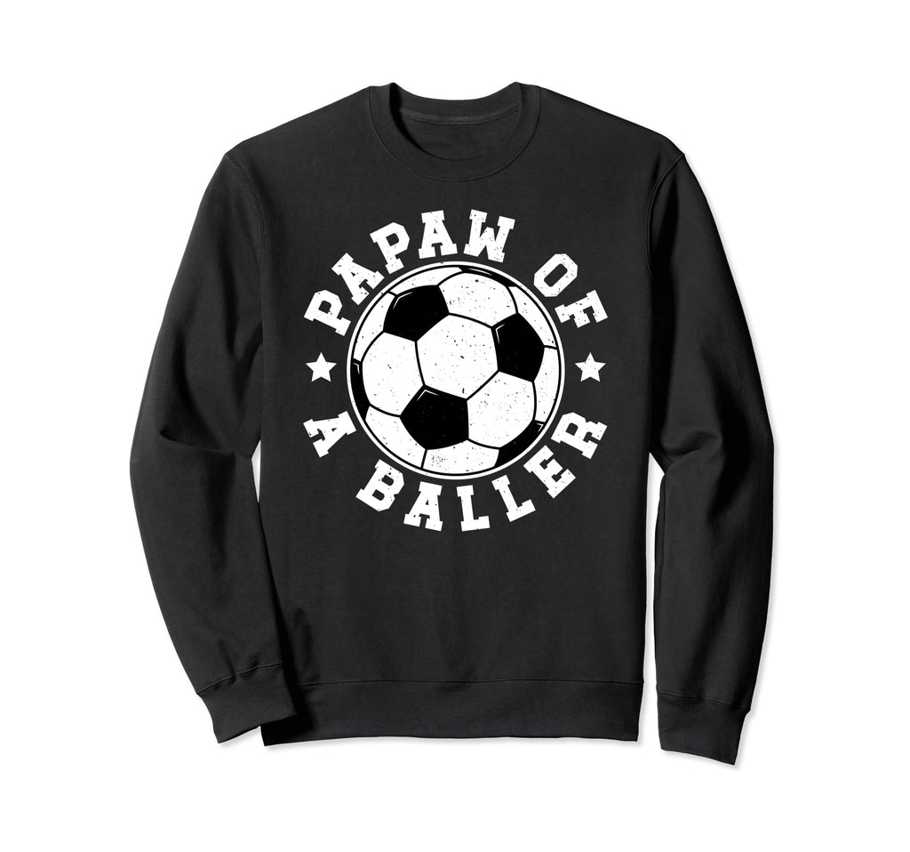 Papaw Baller Soccer Papaw Soccer Sweatshirt - Aesthetic Graphic Unisex - T-Shirt, Sweatshirt, Hoodie