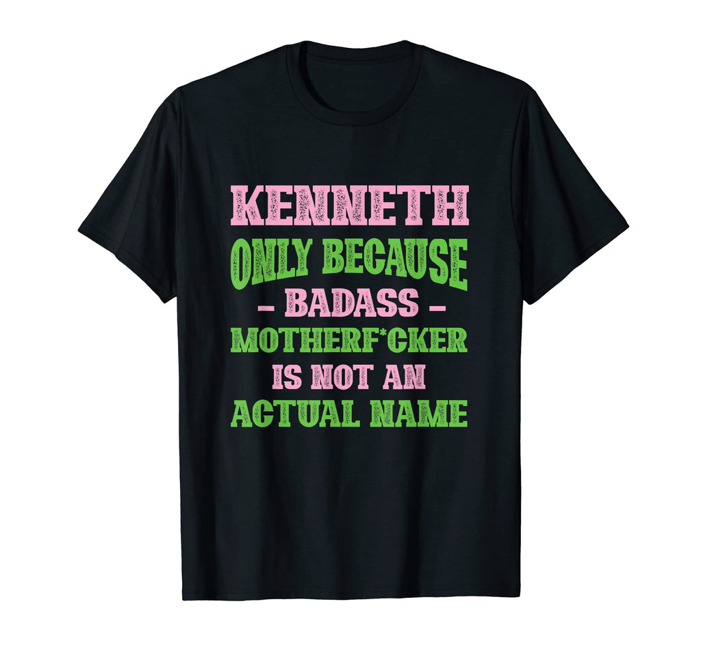 Badass Kenneth Name Unique Nickname T-Shirt - Unique Graphic Men Women - T-Shirt, Sweatshirt, Hoodie
