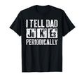 I Tell Dad Jokes Periodically Funny T-Shirt - Trendy Graphic for Adults - T-Shirt, Sweatshirt, Hoodie