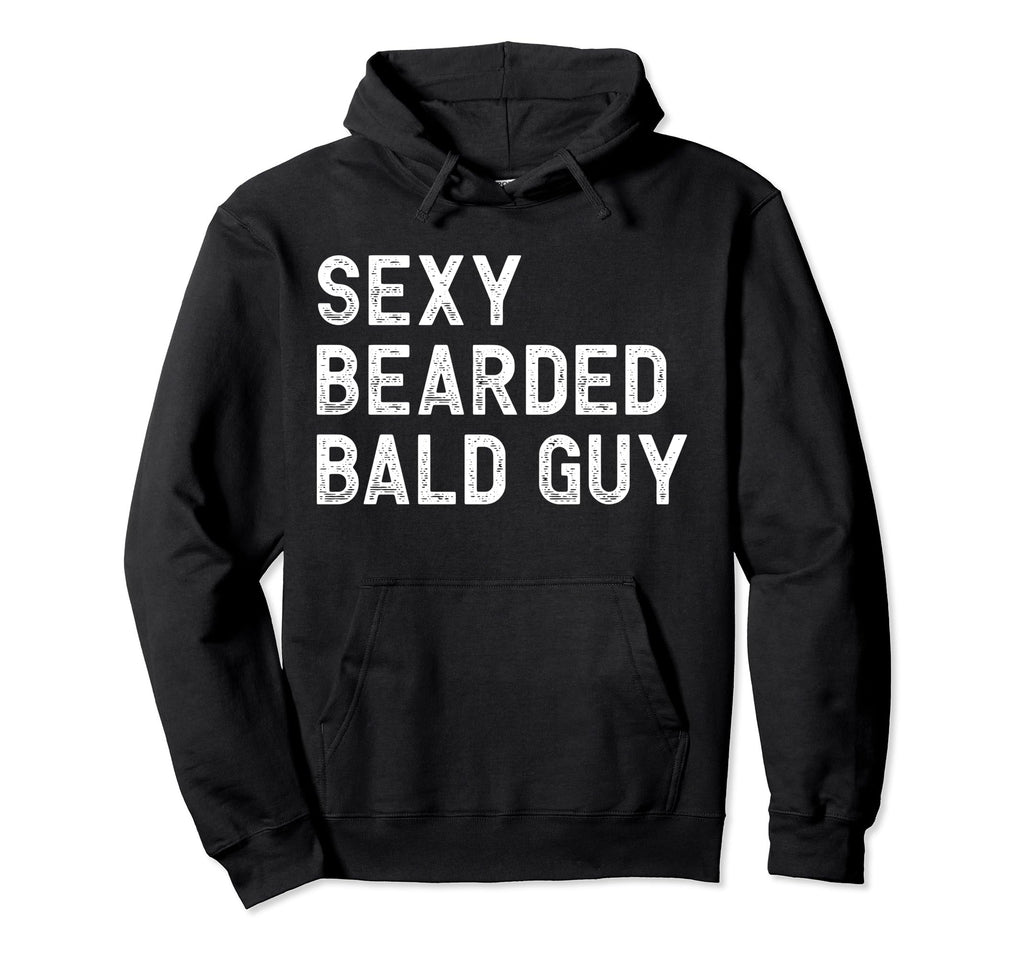 Sexy Bearded Bald Guy Funny Beard Lover Hoodie - Trendy Graphic Unisex - T-Shirt, Sweatshirt, Hoodie