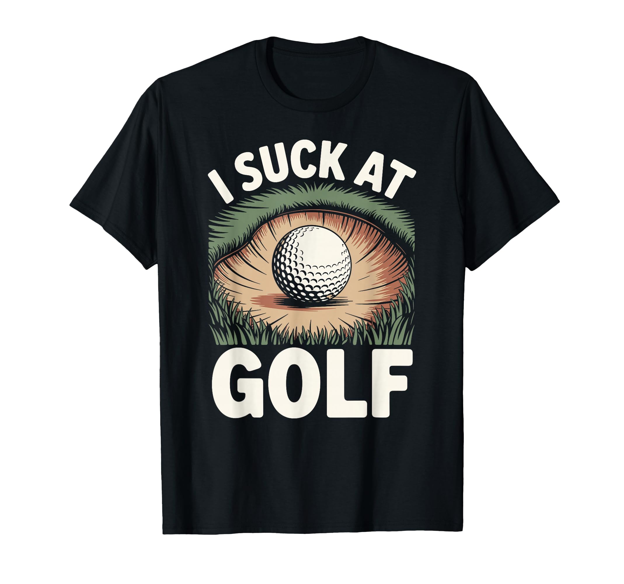 I Suck Golf Loser Golfing Dad Funny Golf T-Shirt - Unique Graphic Men Women - T-Shirt, Sweatshirt, Hoodie