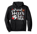 Proud Soccer Titi Soccer Player Titi Hoodie - Novelty Apparel for Adults - T-Shirt, Sweatshirt, Hoodie