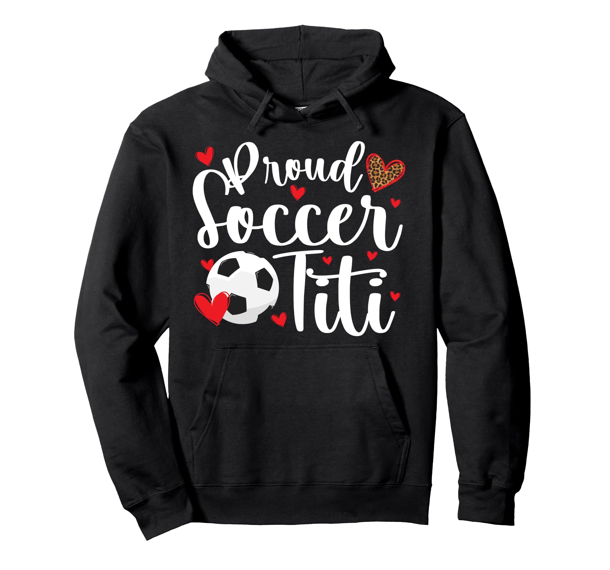 Proud Soccer Titi Soccer Player Titi Hoodie - Novelty Apparel for Adults - T-Shirt, Sweatshirt, Hoodie