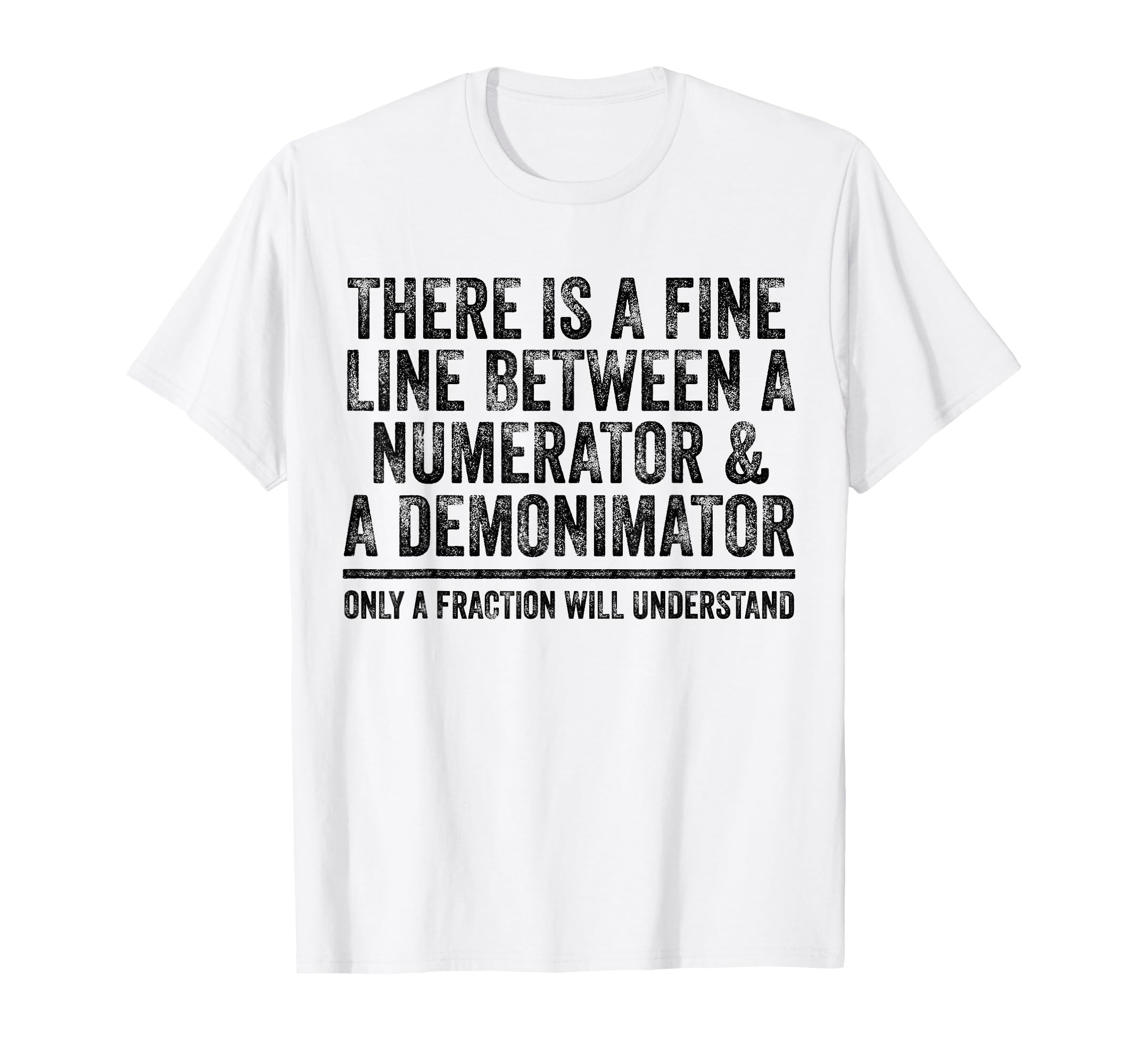 Math Fine Line Numerator Denominator T-Shirt - Custom Art Print Men Women - T-Shirt, Sweatshirt, Hoodie