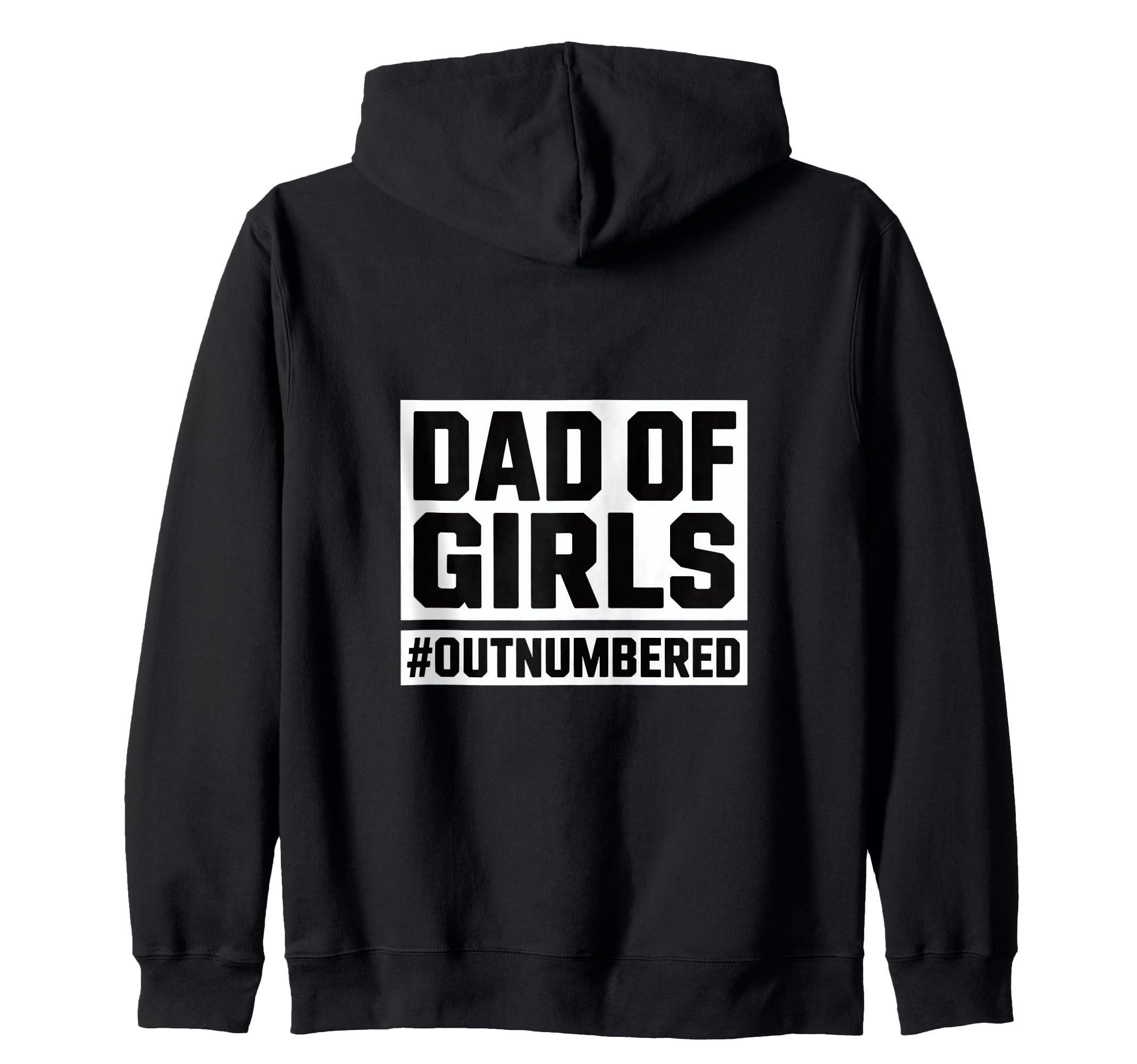 Dad Outnumbered Daughters Dad T-Shirt - Casual Everyday Wear Men Women - T-Shirt, Sweatshirt, Hoodie