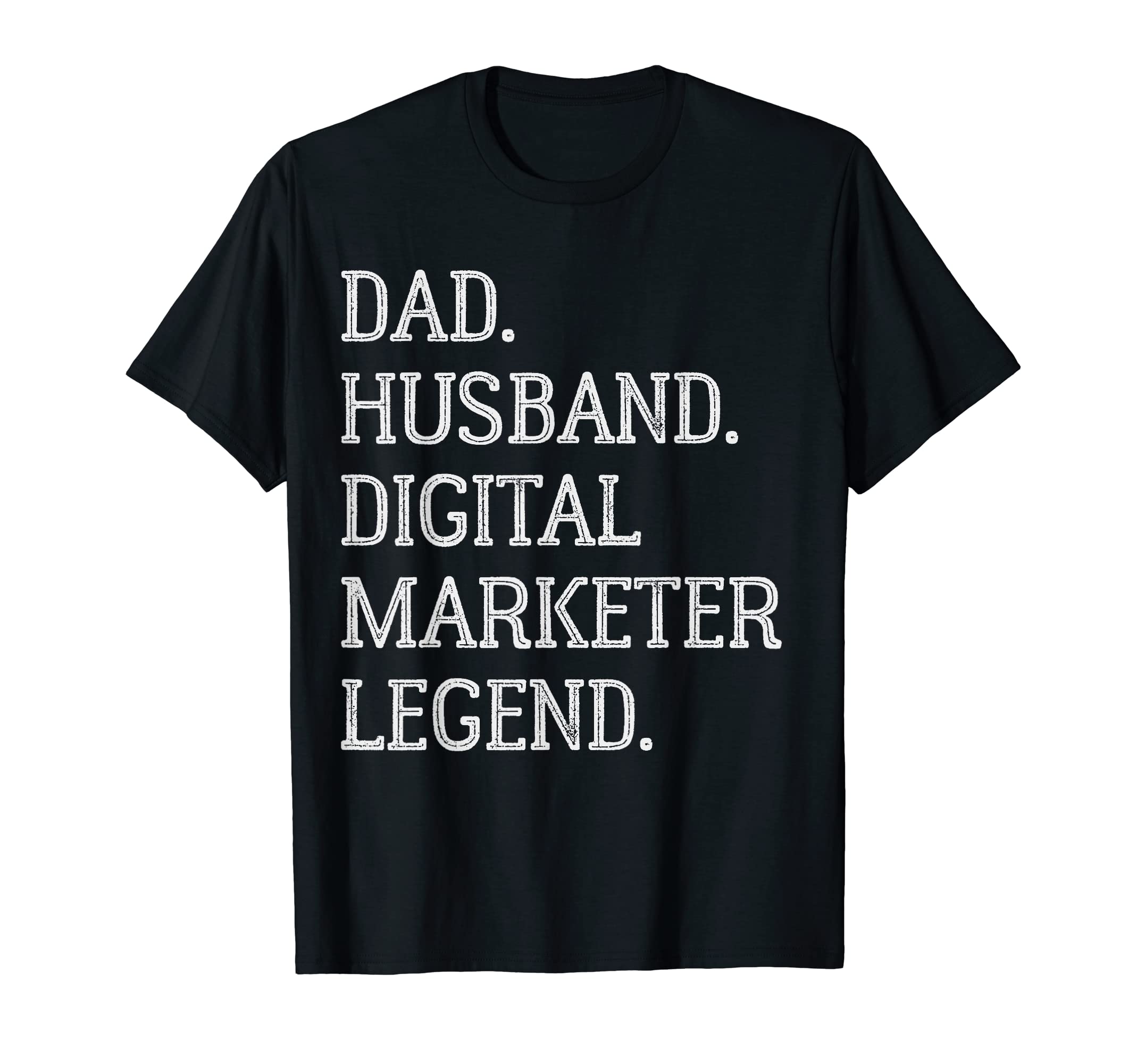 Dad Husband Digital Marketer Legend T-Shirt - Trendy Graphic Unisex - T-Shirt, Sweatshirt, Hoodie