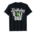 Birthday Golf Dad T-Shirt - Casual Everyday Wear Unisex - T-Shirt, Sweatshirt, Hoodie