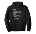Dad Husband Fire Fighter Legend Fire Hoodie - Unique Graphic Unisex - T-Shirt, Sweatshirt, Hoodie