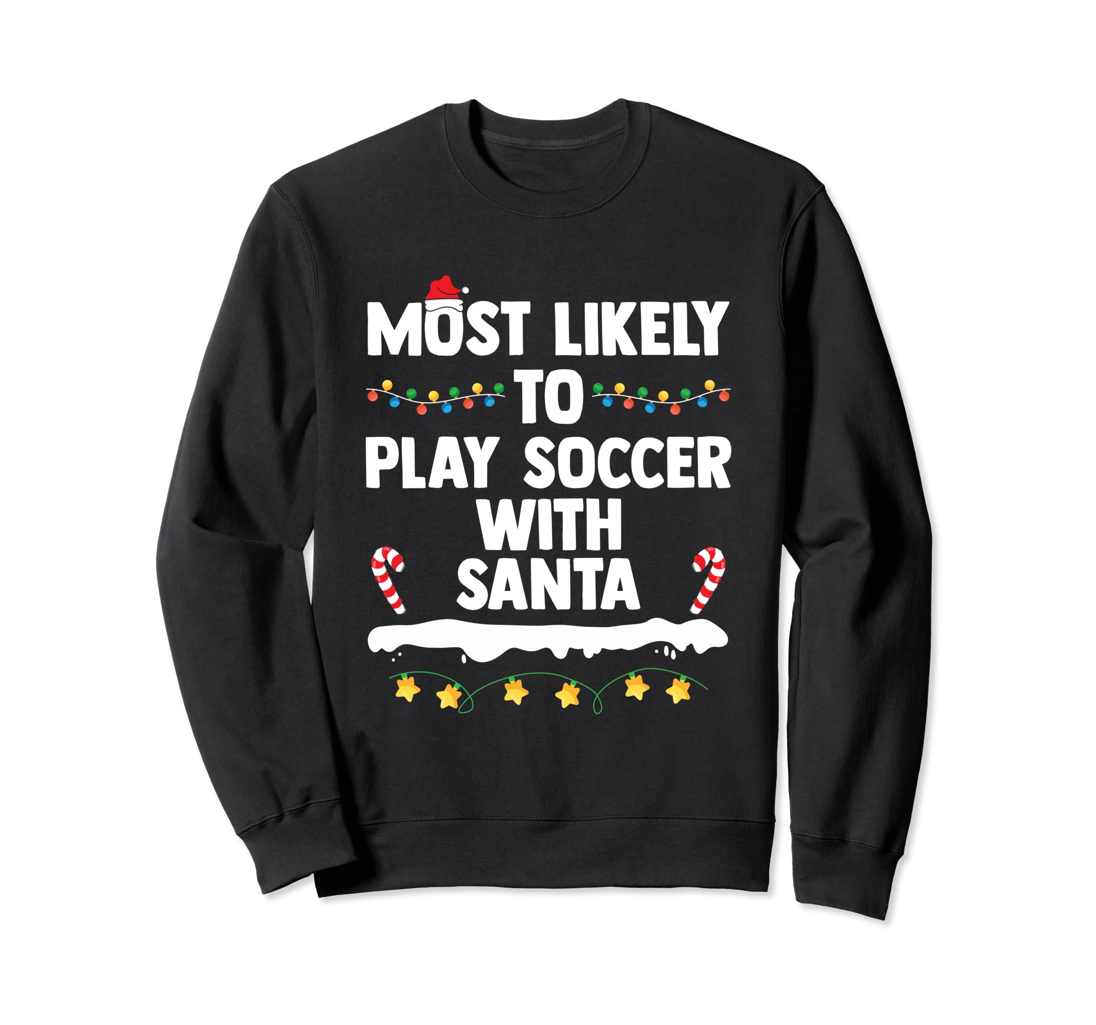 Most Likely To Play Soccer Santa Sweatshirt - Unique Graphic Unisex - T-Shirt, Sweatshirt, Hoodie