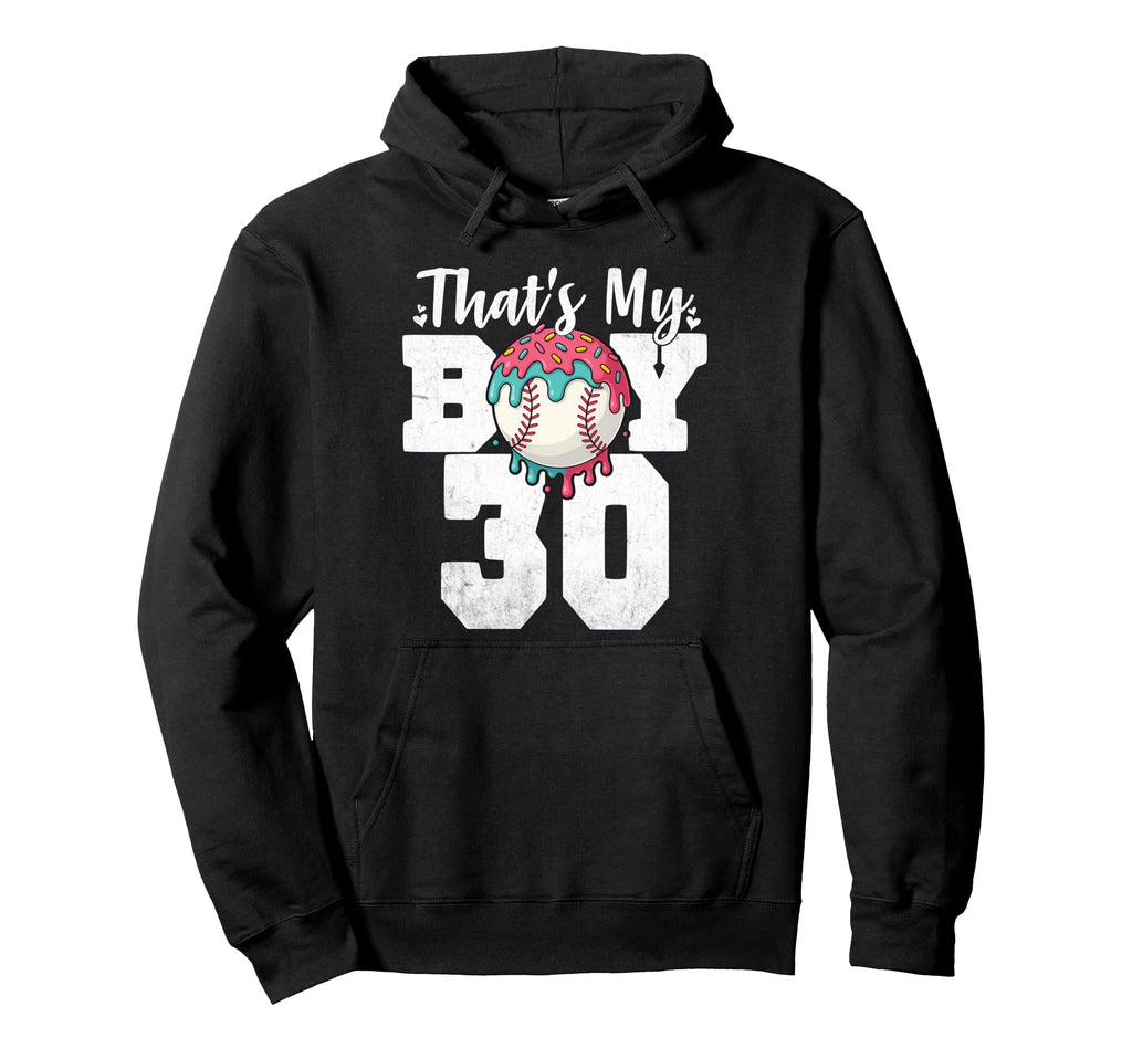 Thats My Baseball 30 Number Mom Dad 30 Hoodie - Novelty Apparel Unisex - T-Shirt, Sweatshirt, Hoodie