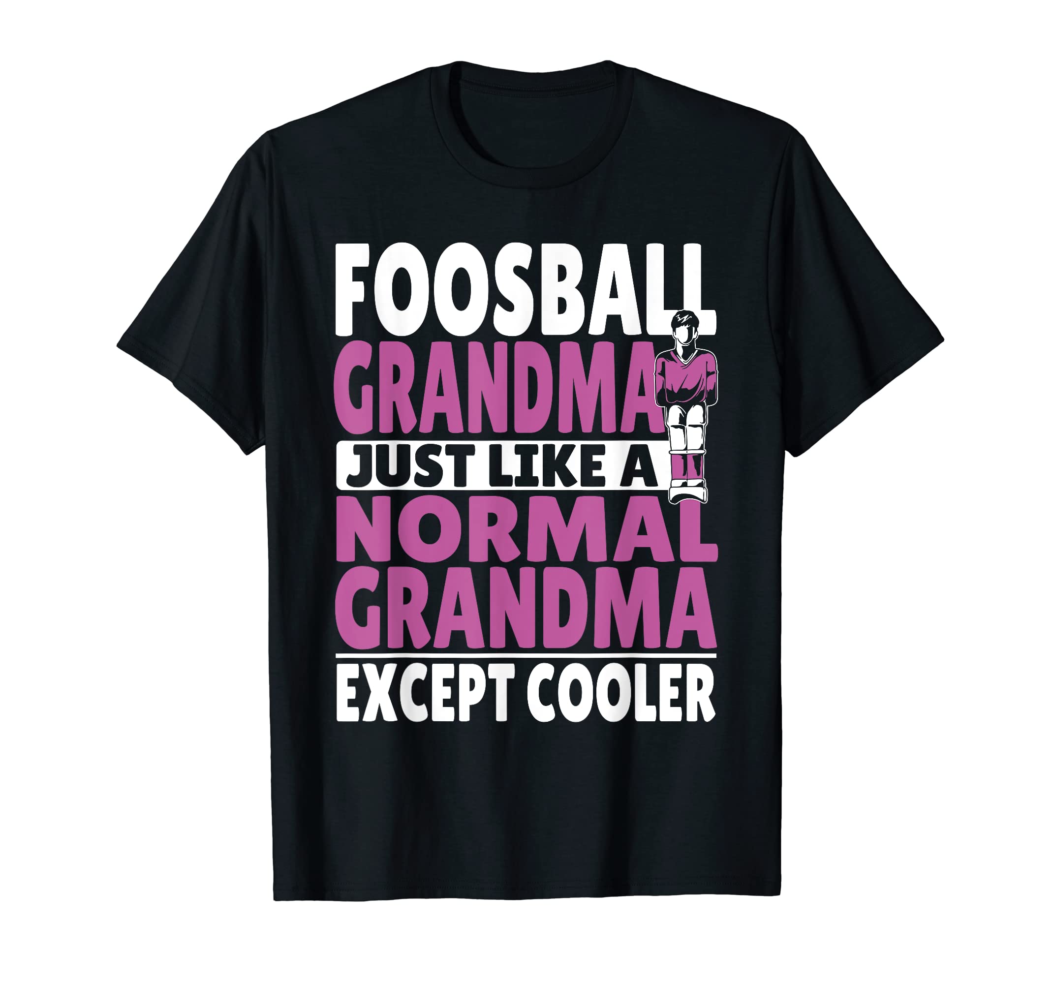 Funny Foosball Grandmother Table T-Shirt - Unique Graphic for Adults - T-Shirt, Sweatshirt, Hoodie