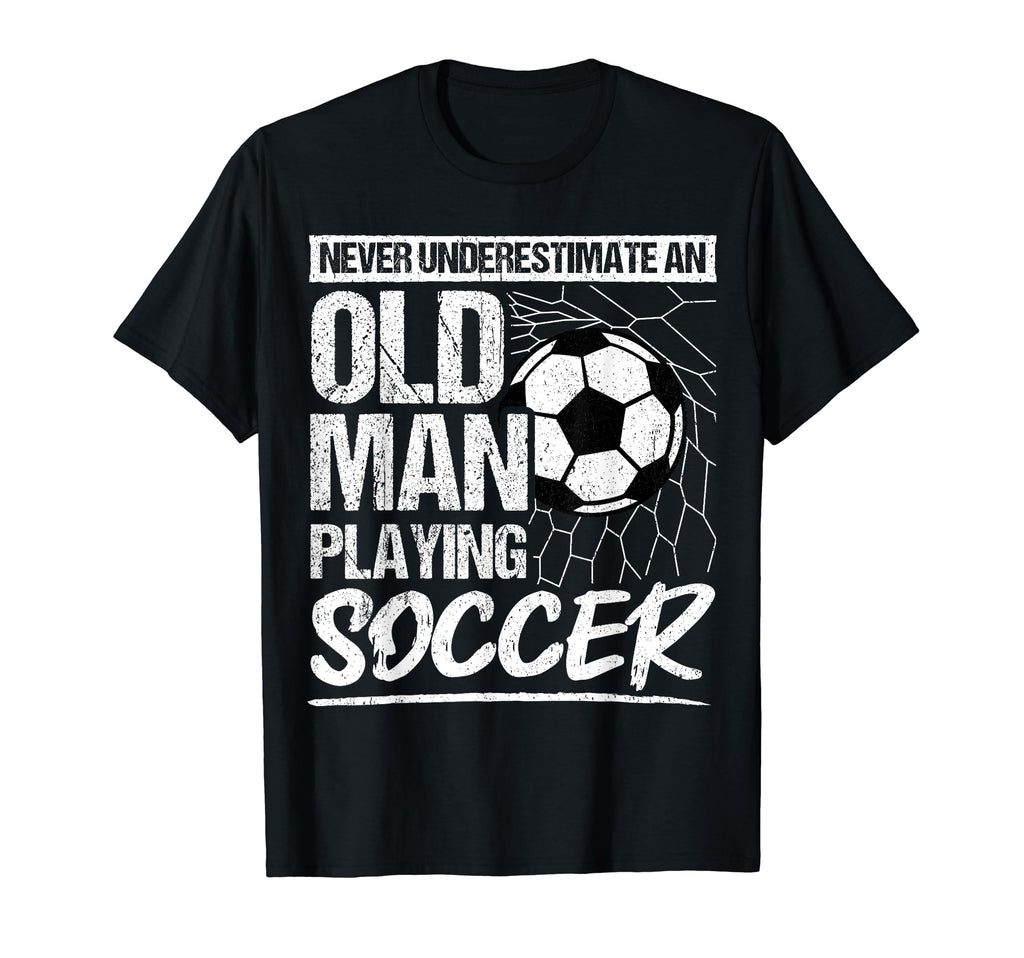 Old Grandpa Granddad Soccer Lover Goal Fan T-Shirt - Unique Graphic Unisex - T-Shirt, Sweatshirt, Hoodie