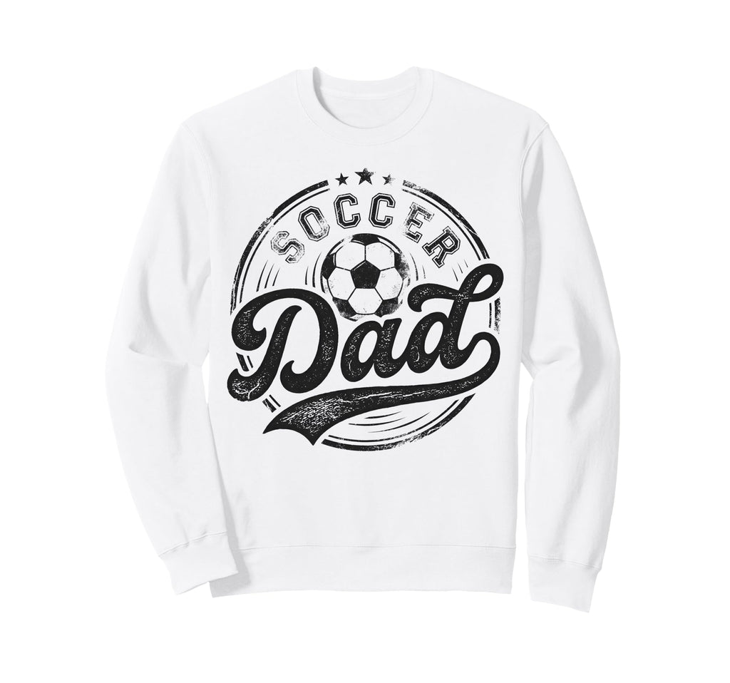 Soccer Dad Funny Fathers Day Sweatshirt - Custom Art Print for Adults - T-Shirt, Sweatshirt, Hoodie