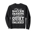Im Soccer Grandpa Soccer Player Sweatshirt - Graphic Print Men Women - T-Shirt, Sweatshirt, Hoodie