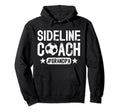 Sideline Coach Soccer Grandpa Soccer Hoodie - Novelty Apparel Unisex - T-Shirt, Sweatshirt, Hoodie