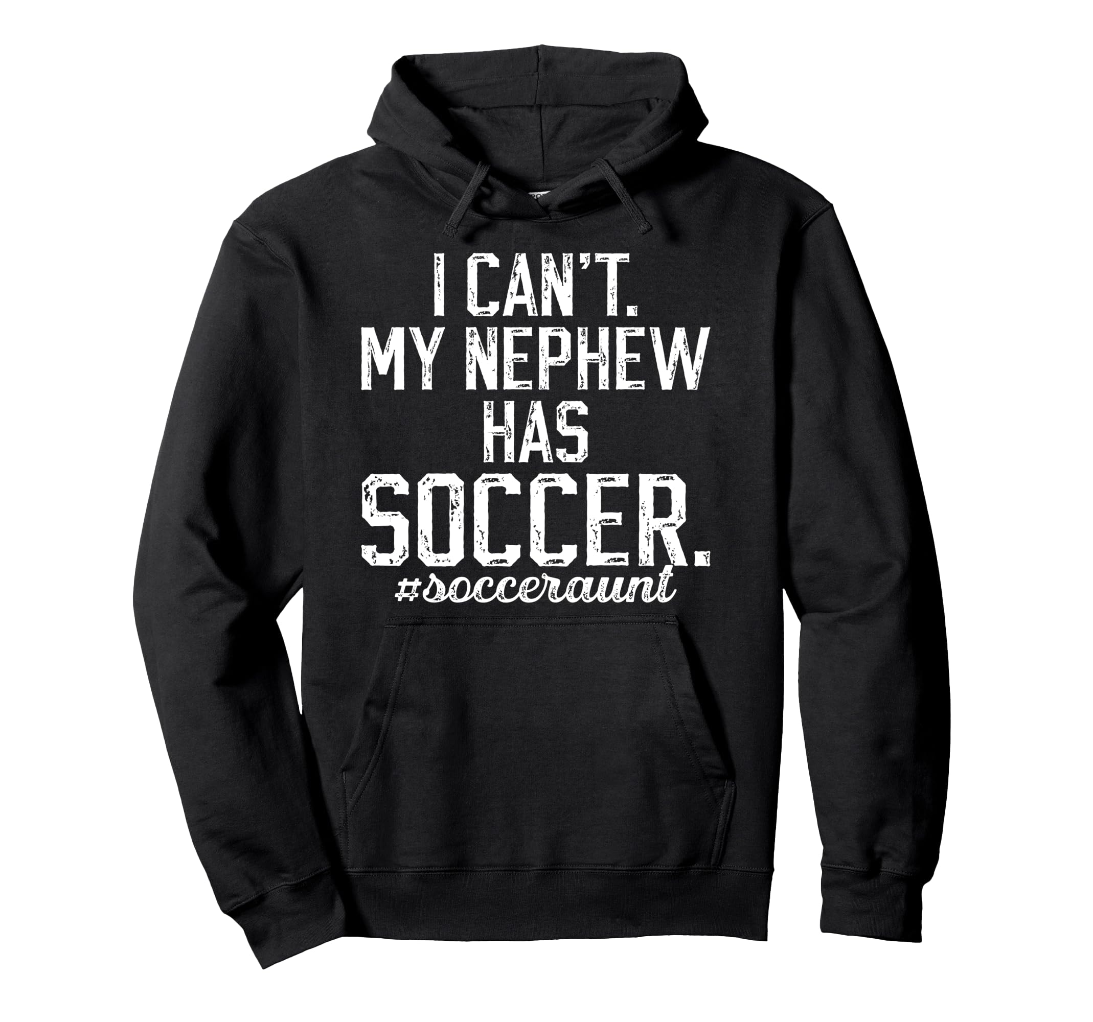 My Nephew Has Soccer Aunt Soccer Player Aunt Hoodie - Unique Graphic Unisex - T-Shirt, Sweatshirt, Hoodie