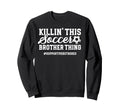 This Soccer Brother Thing Brother Sweatshirt - Minimalist Print for Adults - T-Shirt, Sweatshirt, Hoodie