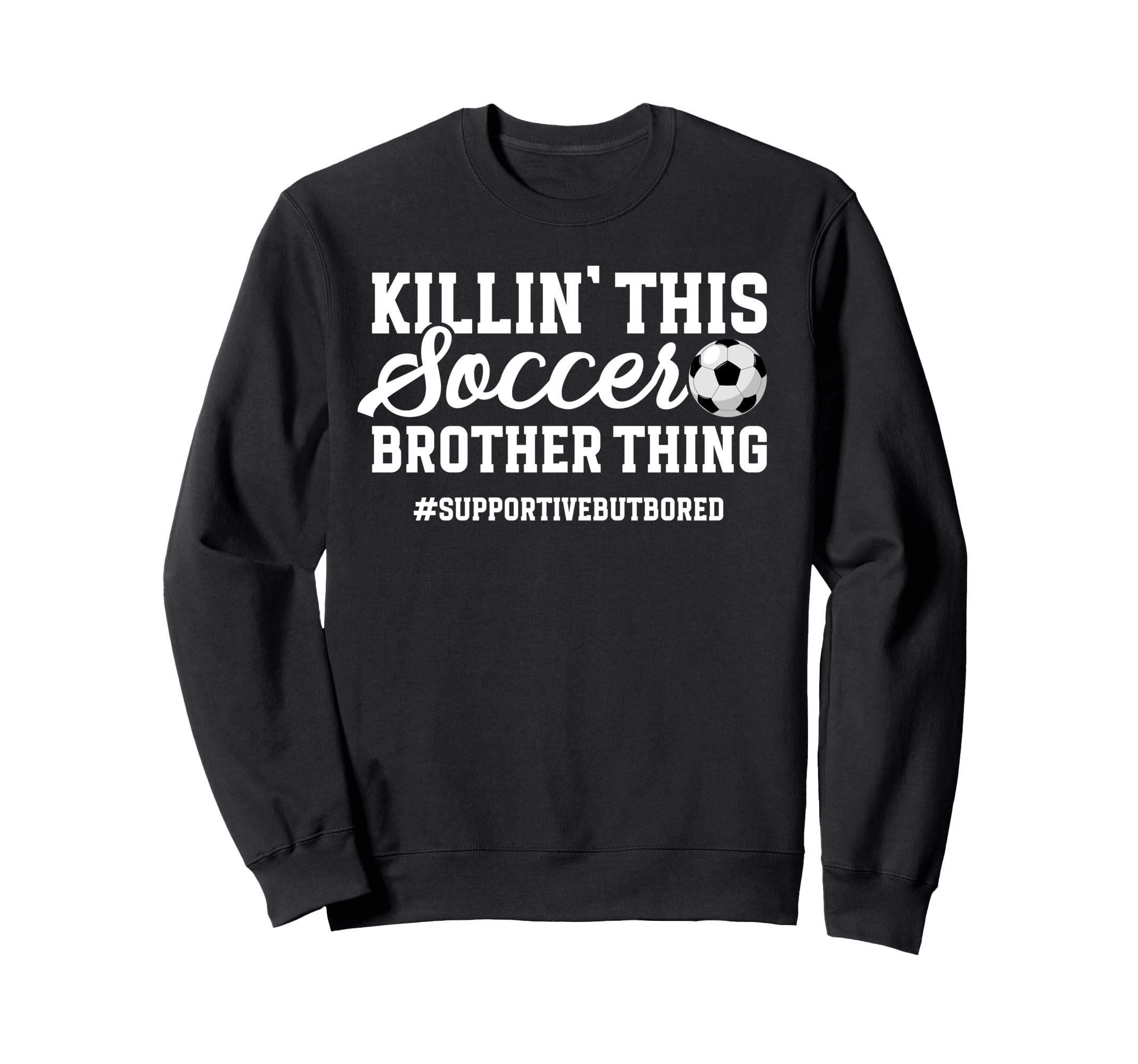 This Soccer Brother Thing Brother Sweatshirt - Minimalist Print for Adults - T-Shirt, Sweatshirt, Hoodie