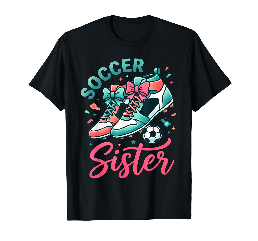 Soccer Sister Coquette Bow Shoes Girly T-Shirt - Novelty Apparel Unisex - T-Shirt, Sweatshirt, Hoodie