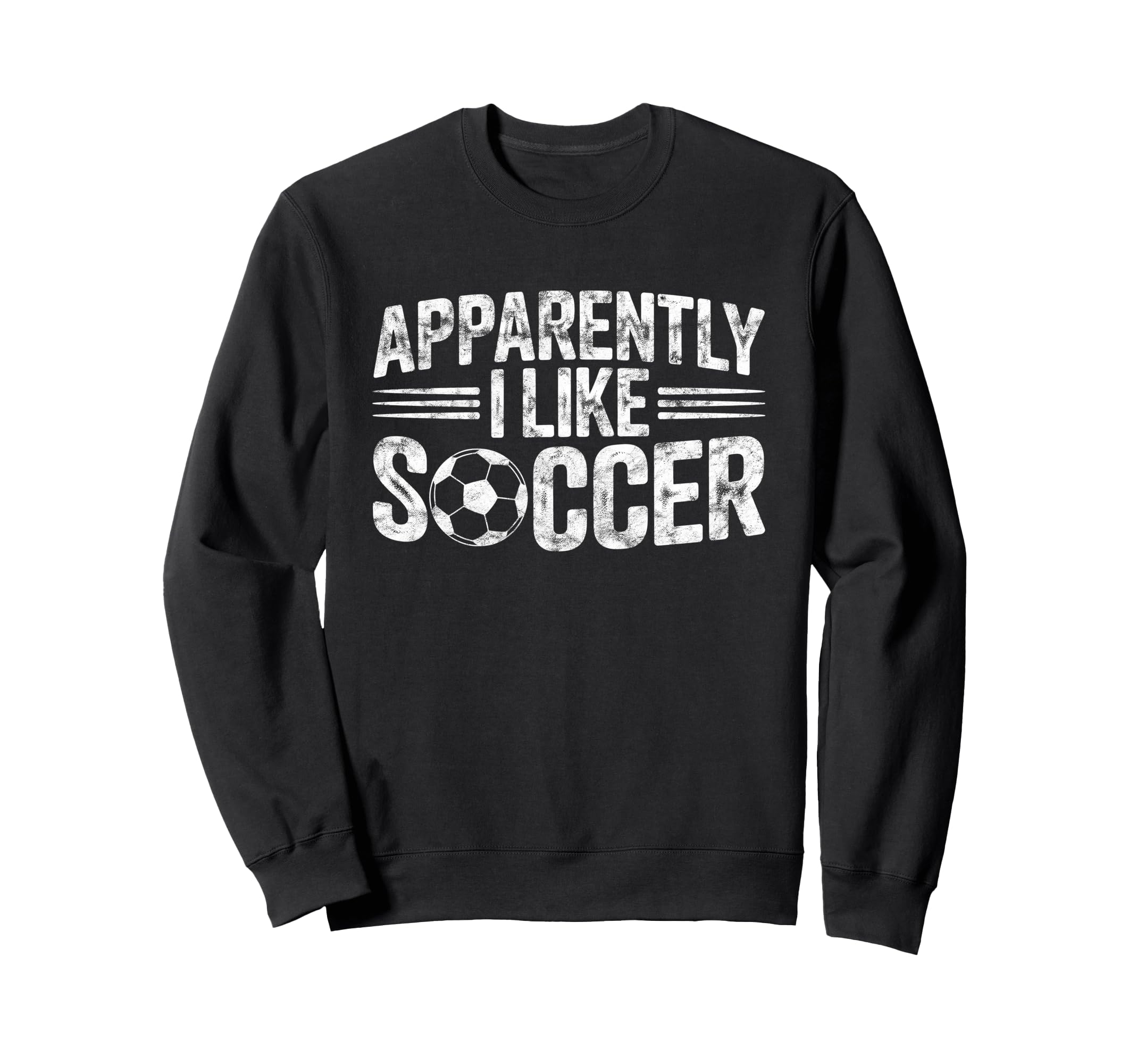 Apparently I Like Soccer Game Day Mom Sweatshirt - Trendy Graphic Unisex - T-Shirt, Sweatshirt, Hoodie