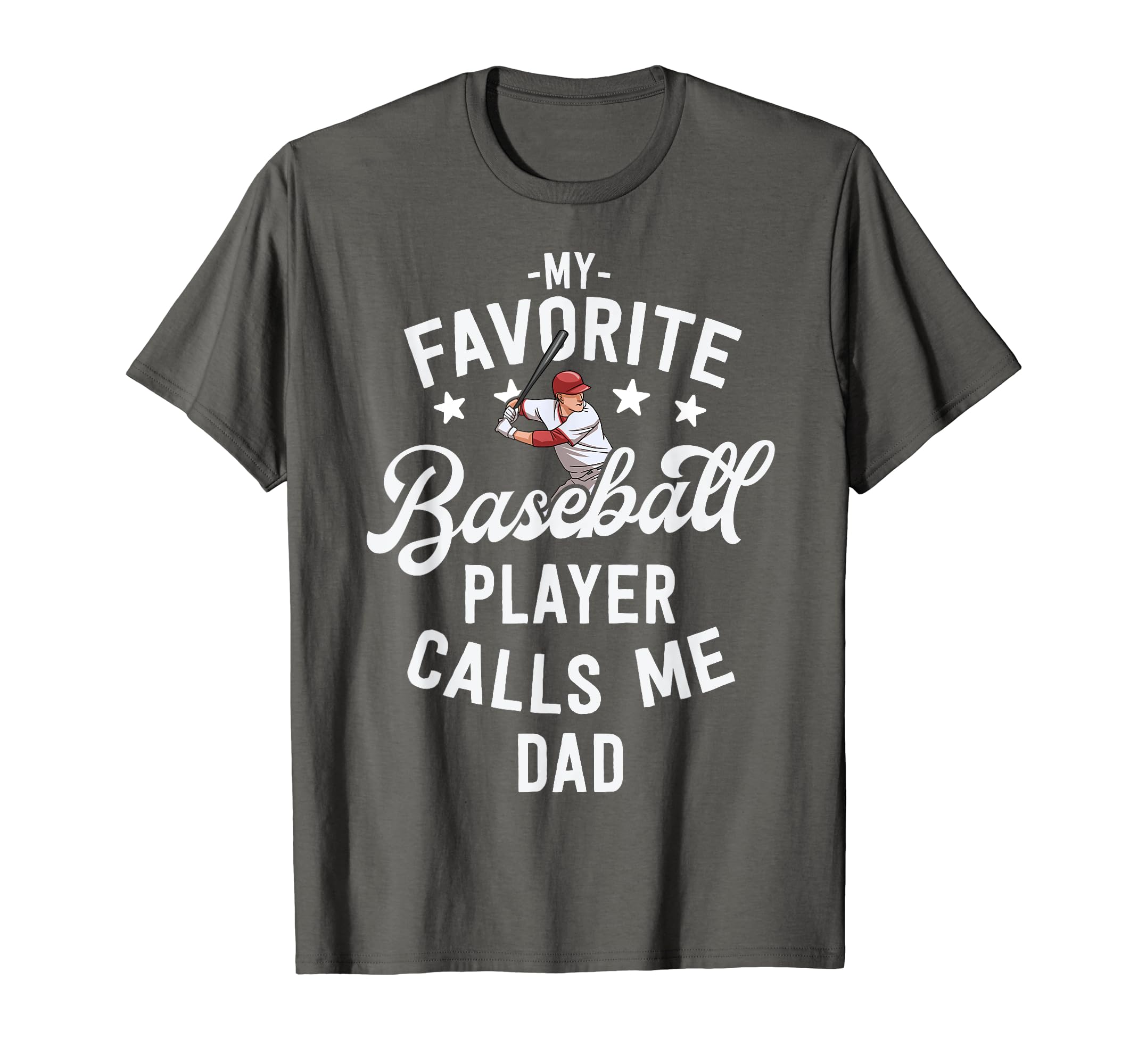 Baseball Dad Gift My Favorite Baseball T-Shirt - Novelty Apparel Men Women - T-Shirt, Sweatshirt, Hoodie