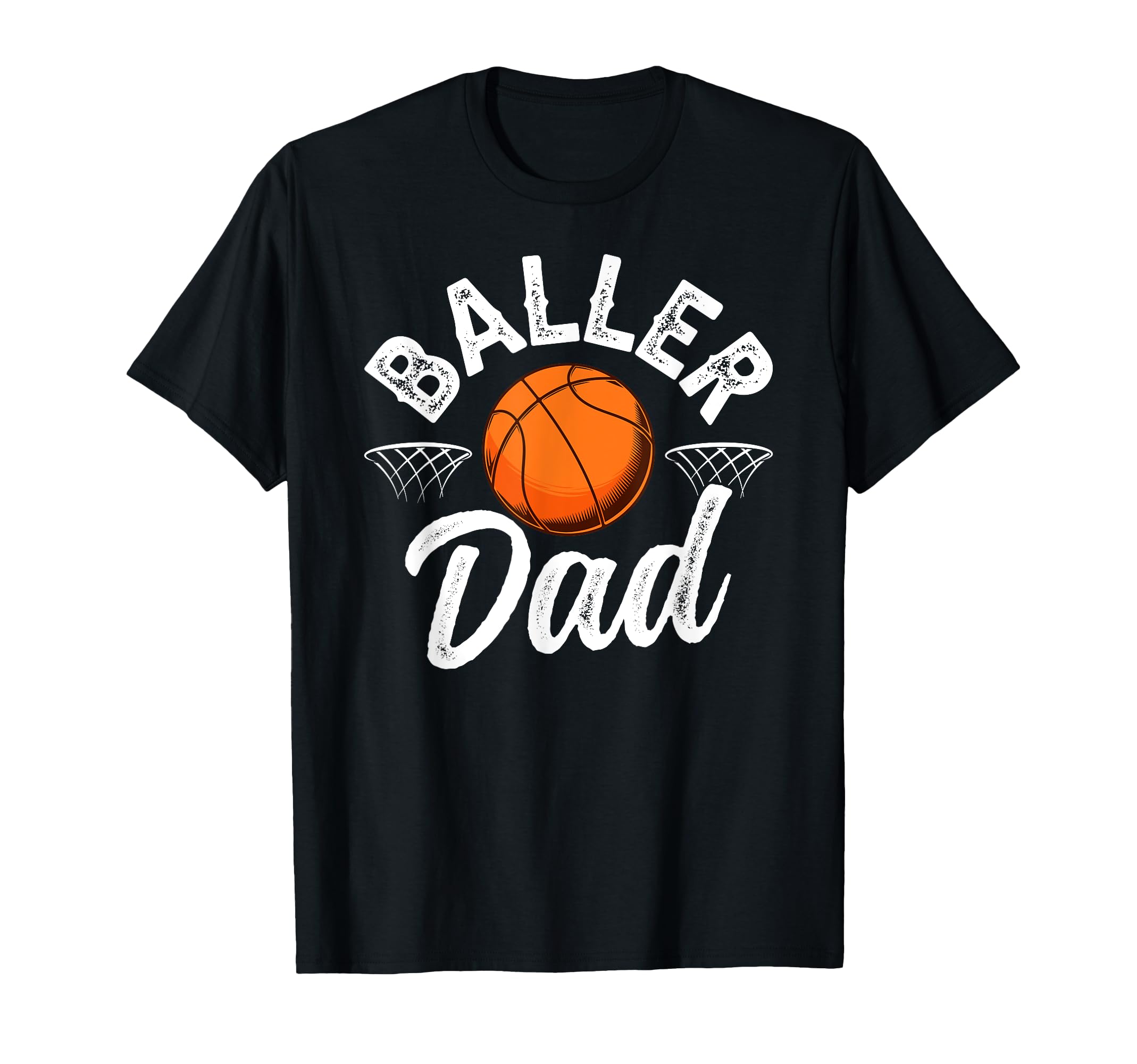 Baller Dad Basketball Dad Basketball T-Shirt - Fun Novelty Design Unisex - T-Shirt, Sweatshirt, Hoodie