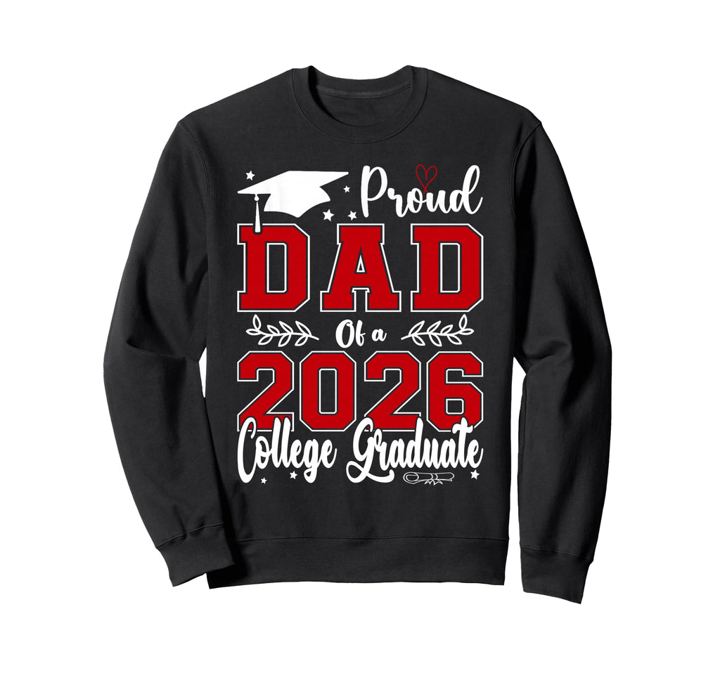 Proud Dad 2026 College Graduate Sweatshirt - Minimalist Print Men Women - T-Shirt, Sweatshirt, Hoodie