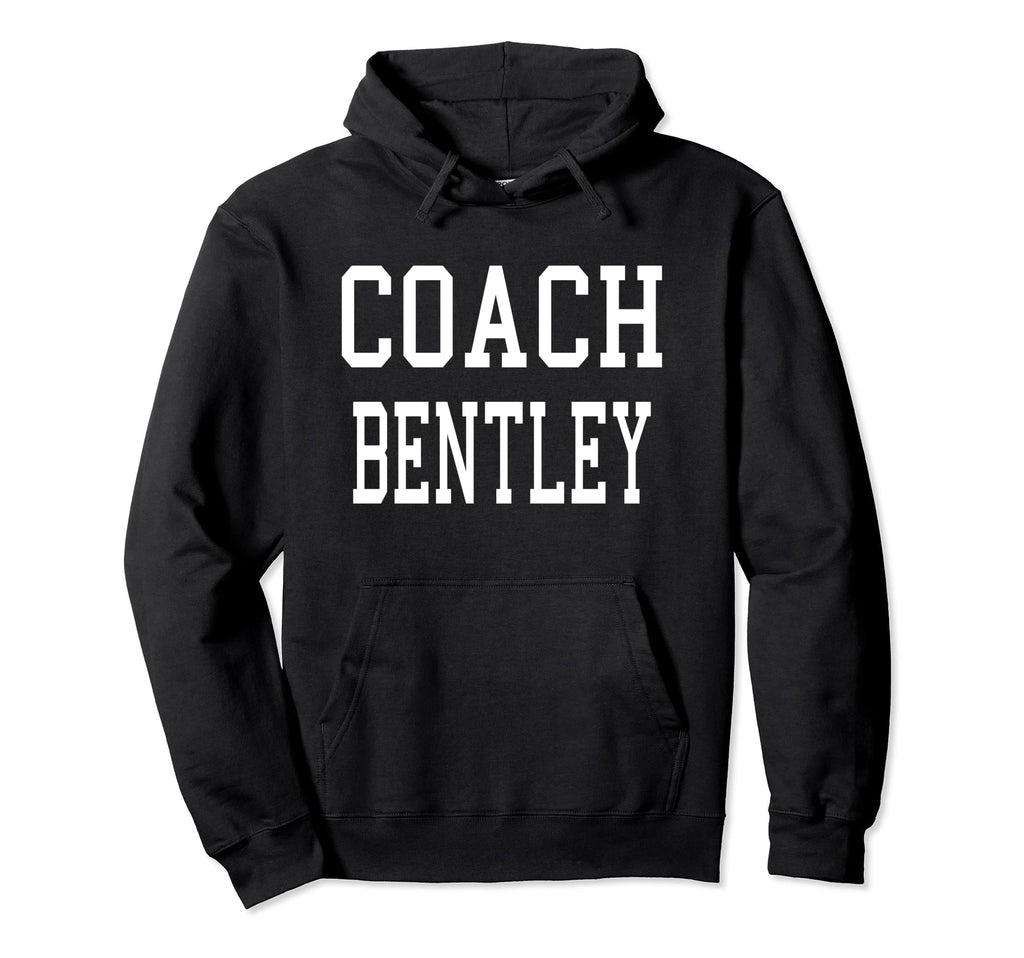 Coach Bentley Custom Football Soccer Hoodie - Novelty Apparel Men Women - T-Shirt, Sweatshirt, Hoodie