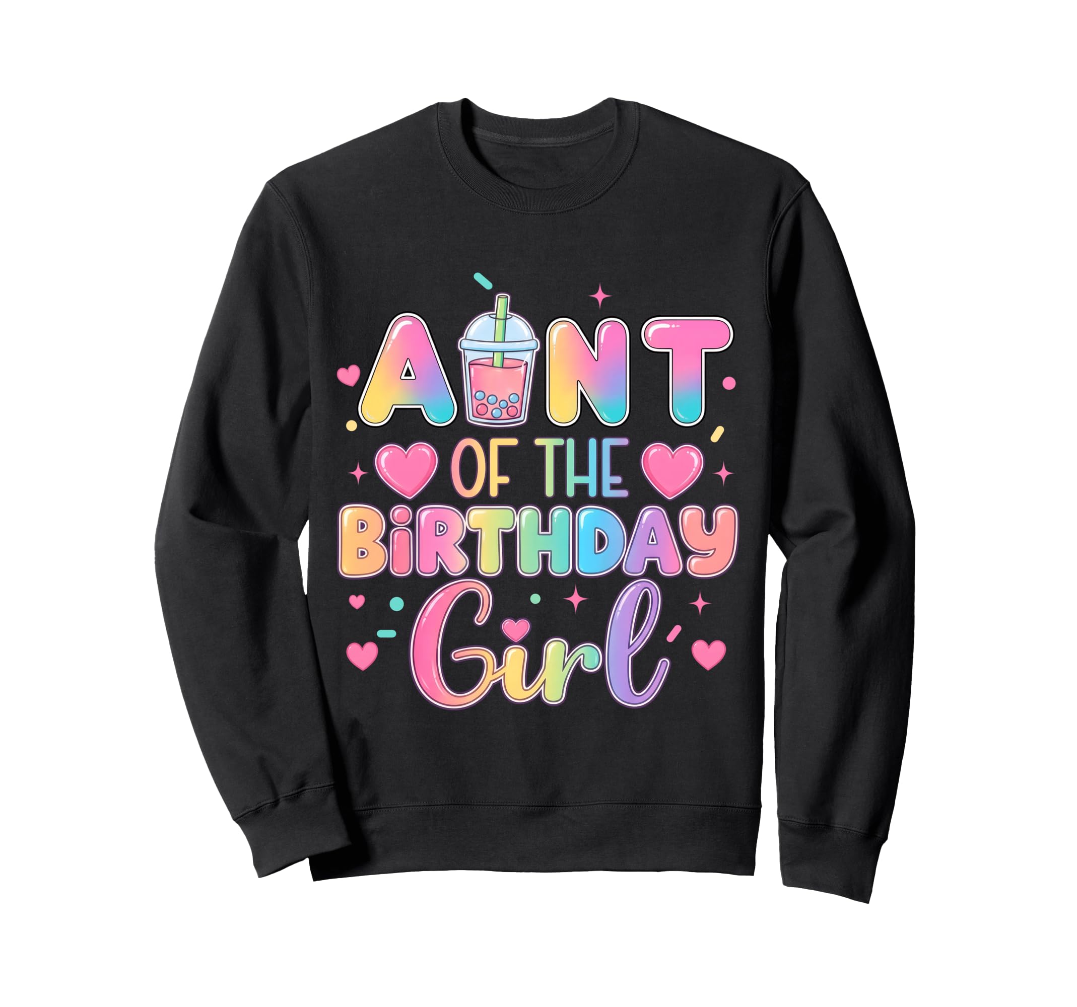 Aunt Birthday Bubble Boba Milk Sweatshirt - Casual Everyday Wear Unisex - T-Shirt, Sweatshirt, Hoodie