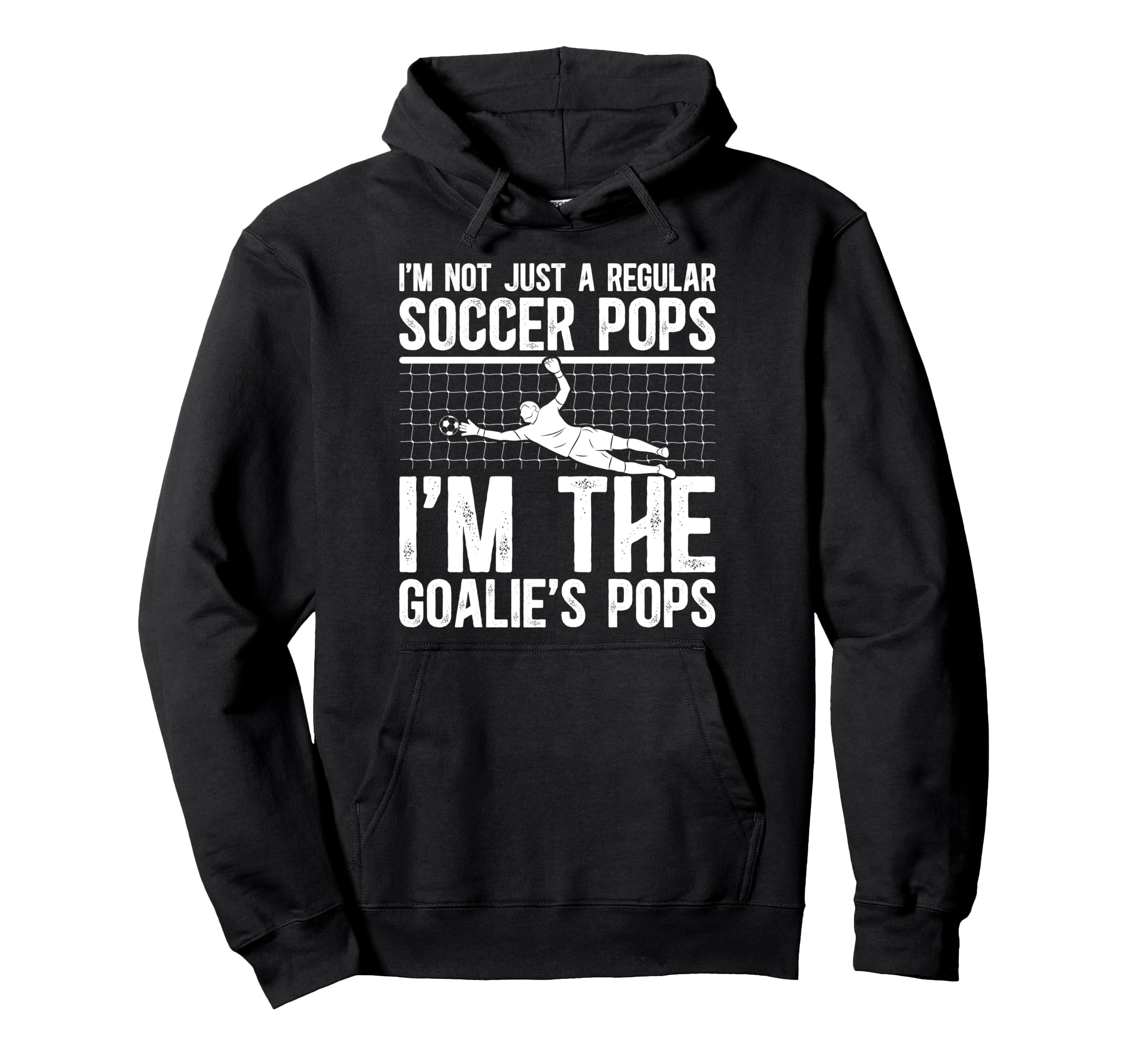 Im Soccer Goalie Pops Soccer Hoodie - Custom Art Print Men Women - T-Shirt, Sweatshirt, Hoodie