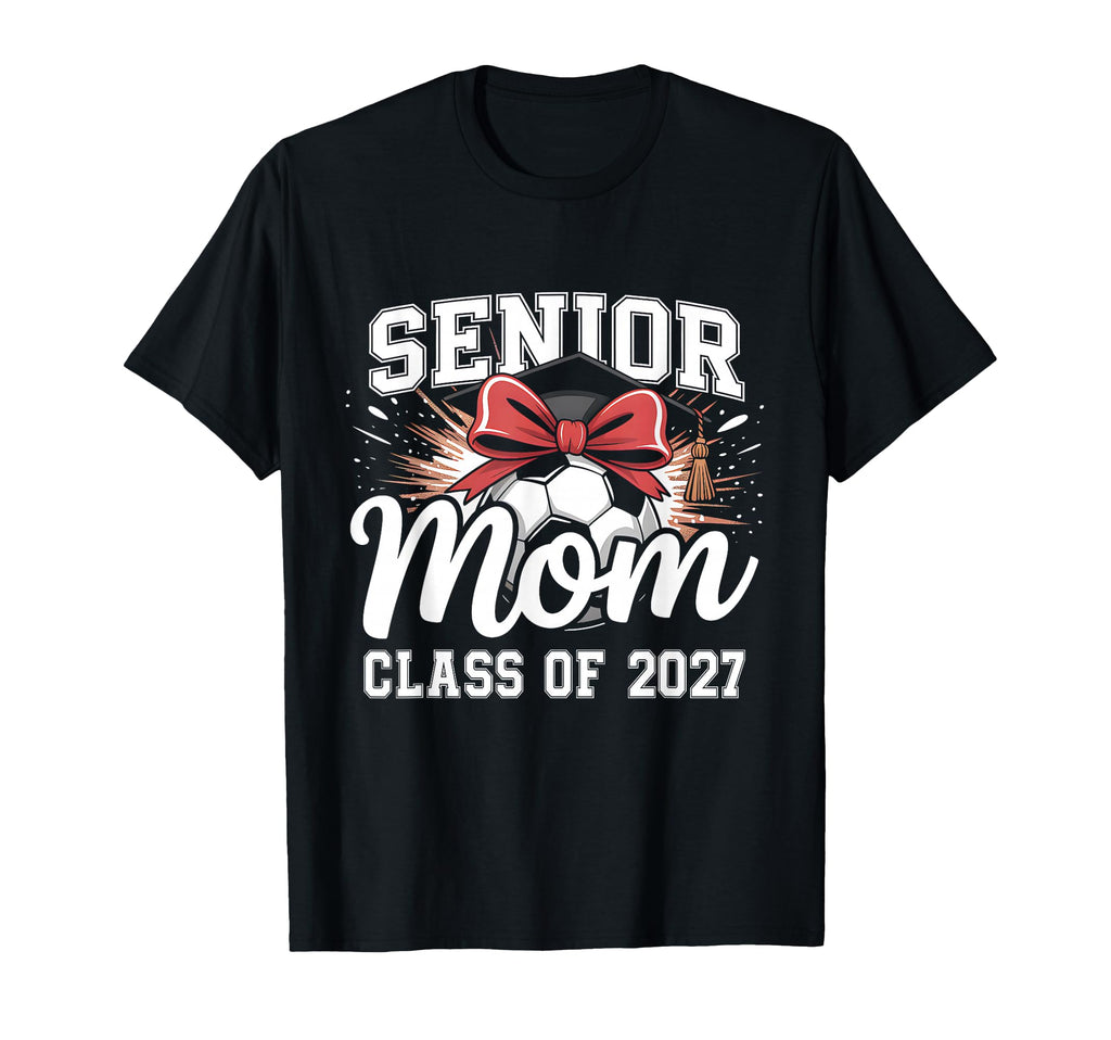 Senior Mom Class 2027 Coquette Bow Soccer T-Shirt - Graphic Print Unisex - T-Shirt, Sweatshirt, Hoodie
