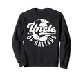 Uncle Ballers Soccer Uncle Sweatshirt - Fun Novelty Design for Adults - T-Shirt, Sweatshirt, Hoodie