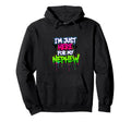 Im Just Here My Nephew Funny Hoodie - Minimalist Print Unisex - T-Shirt, Sweatshirt, Hoodie