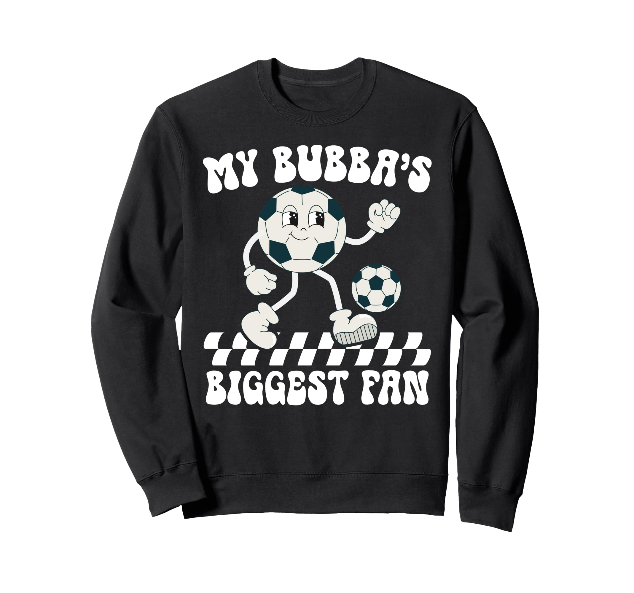 Bubbas Biggest Fan Soccer Brother Sweatshirt - Streetwear Style Men Women - T-Shirt, Sweatshirt, Hoodie