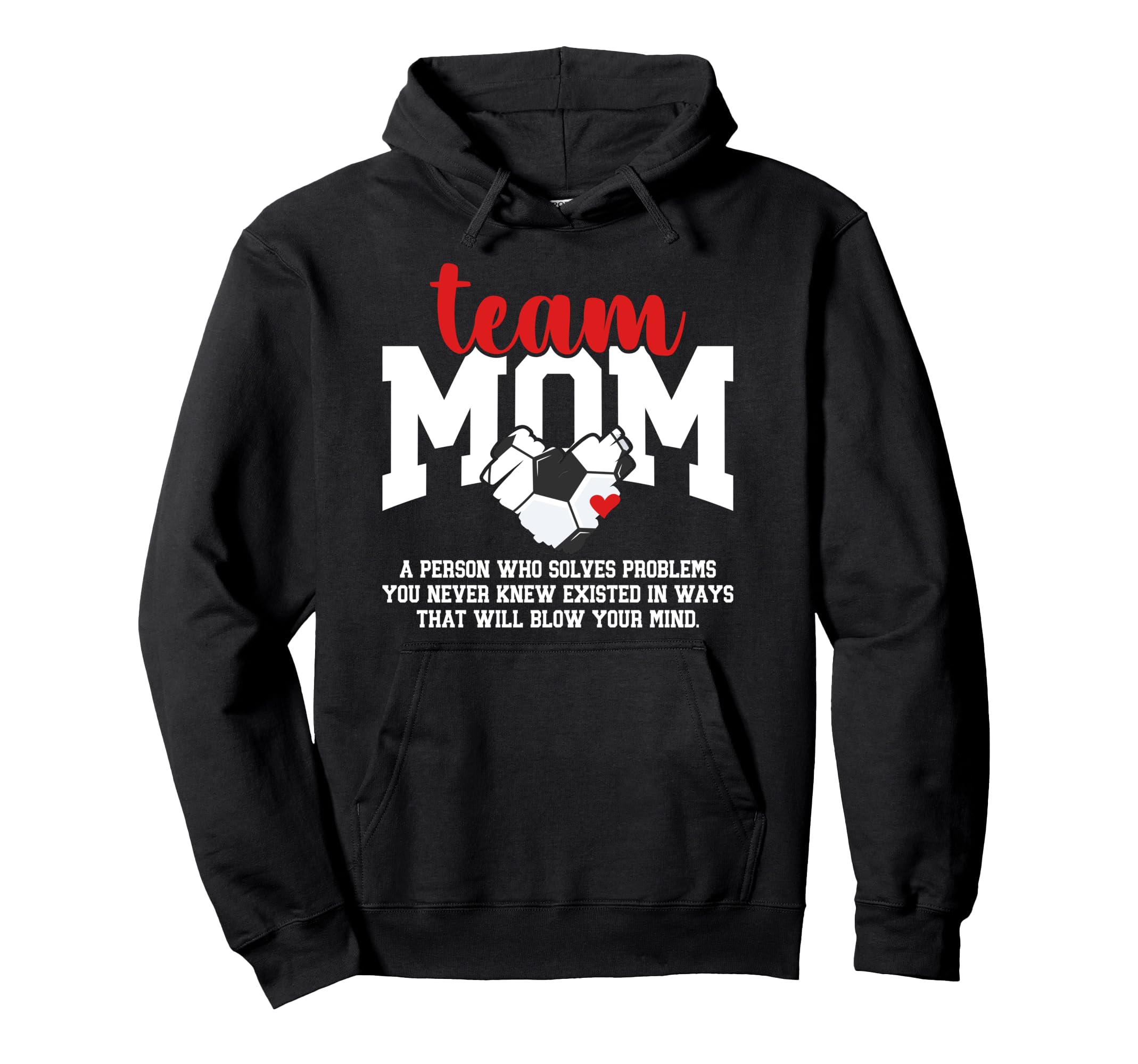 Soccer Team Mom Definition Soccer Team Hoodie - Novelty Apparel Men Women - T-Shirt, Sweatshirt, Hoodie
