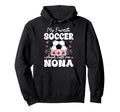My Favorite Soccer Player Calls Me Nona Hoodie - Unique Graphic Men Women - T-Shirt, Sweatshirt, Hoodie