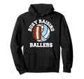 Busy Raising Ballers Funny Football Hoodie - Graphic Print Unisex - T-Shirt, Sweatshirt, Hoodie