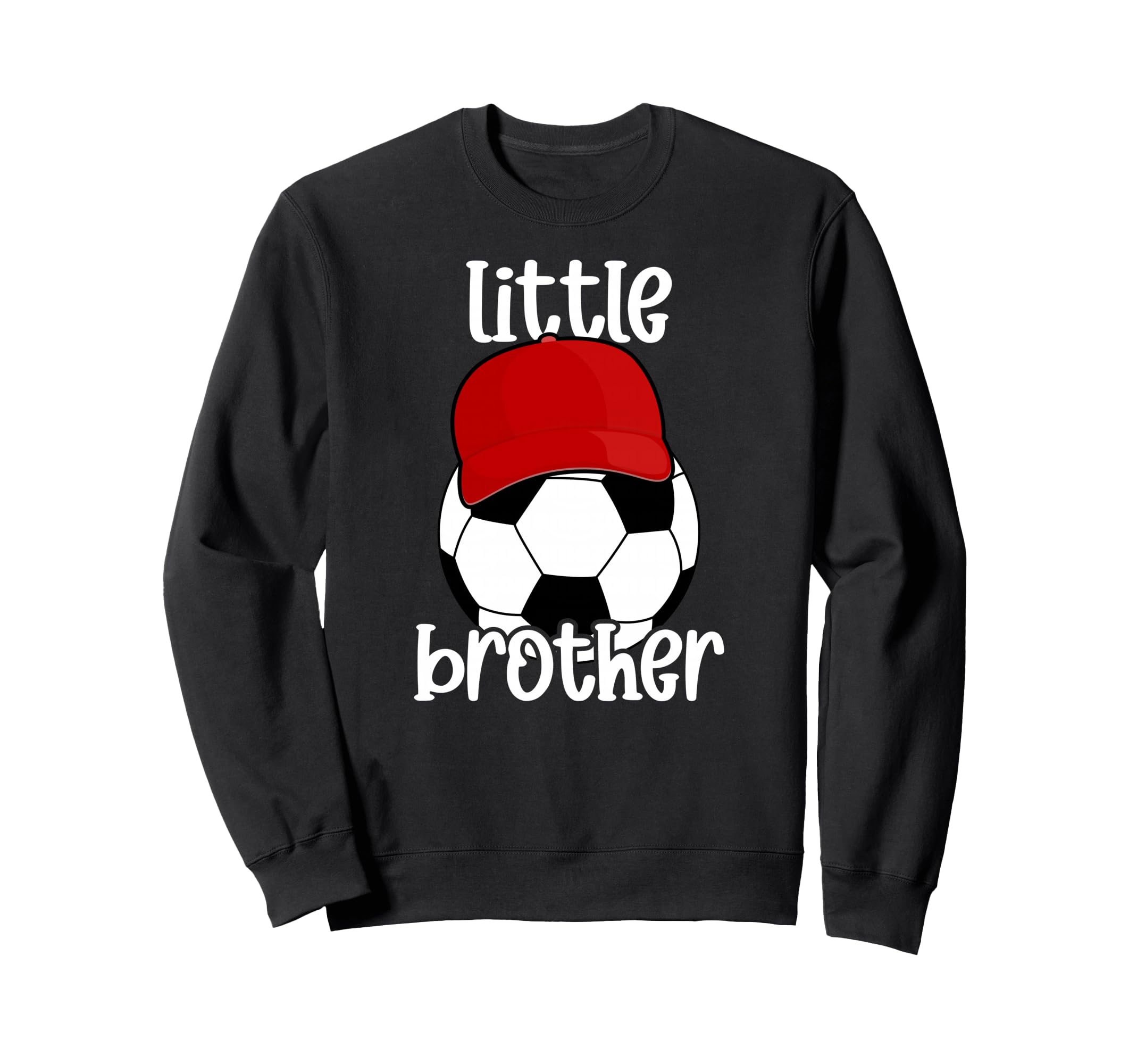 Little Brother Soccer Brother Soccer Sweatshirt - Streetwear Style Unisex - T-Shirt, Sweatshirt, Hoodie