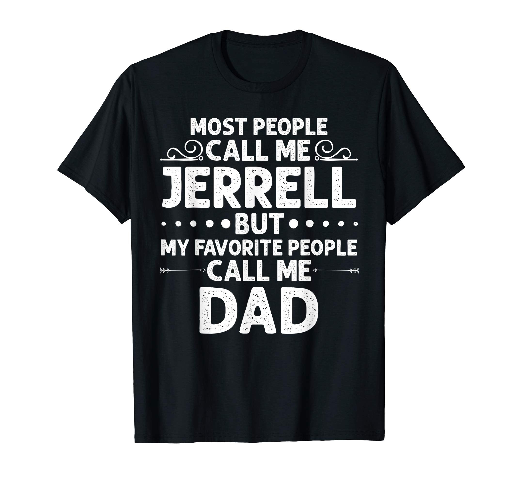 Jerrell Gift Name Funny Fathers Day T-Shirt - Unique Graphic for Adults - T-Shirt, Sweatshirt, Hoodie