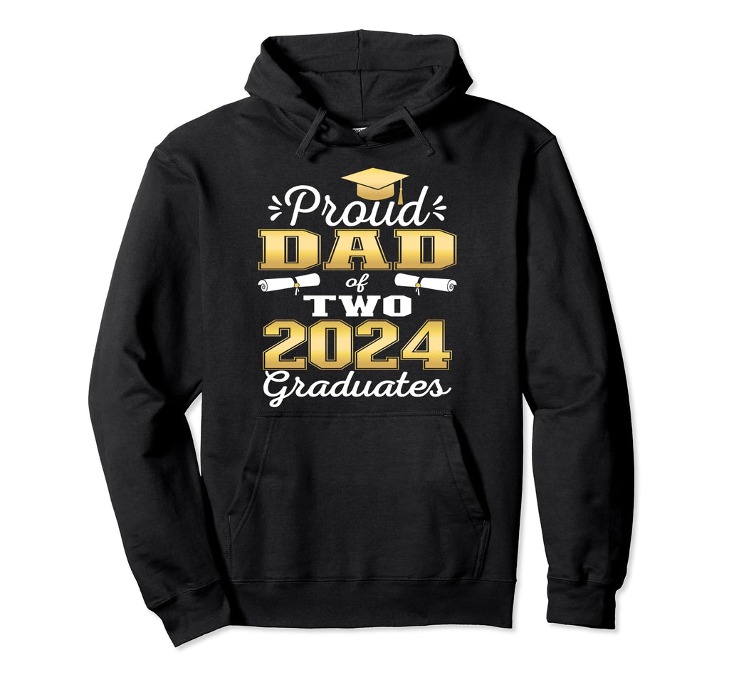 Proud Dad Two 2024 Graduate Class Hoodie - Fun Novelty Design Men Women - T-Shirt, Sweatshirt, Hoodie